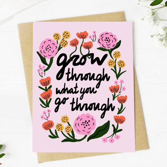 "Grow Through What You Go Through" Encouragement Card