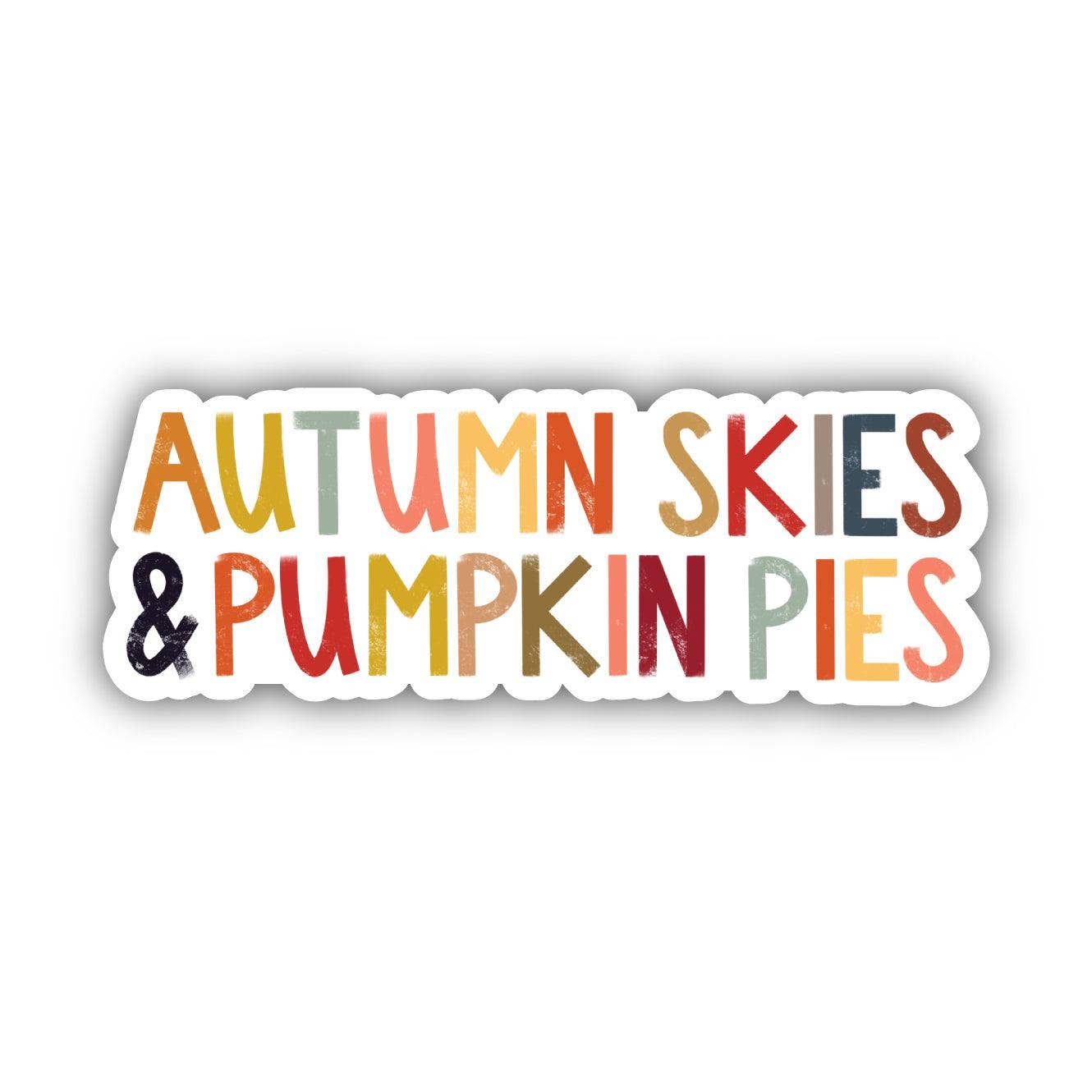 "Autumn Skies And Pumpkin Pies" Sticker