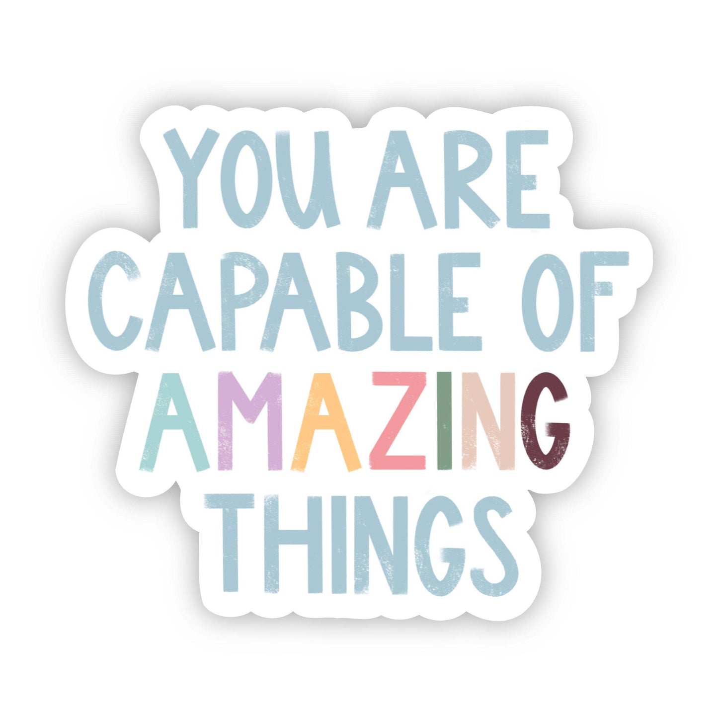 You Are Capable of Amazing Things Multicolor Letter Sticker