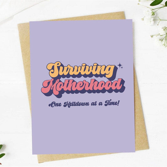 "Surviving motherhood one meltdown at a time" Greeting card